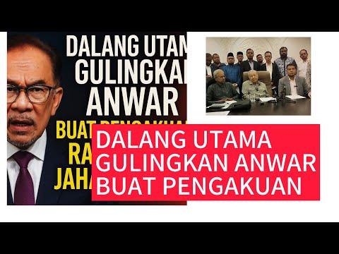 DALANG UTAMA GULINGKAN ANWAR BUAT PENGAKUAN MENGEJUTKAN! Gerakan licik dan Jahat!