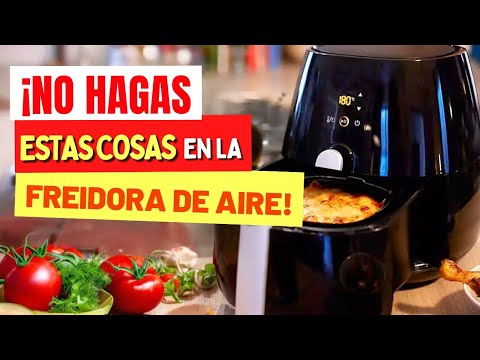 10 Cosas que NUNCA debes hacer en la AIR FRYER - FREIDORA DE AIRE - ¡Cuidado!