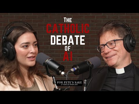 The Catholic Debate of A.I. | For Pete's Sake: A Vatican Podcast