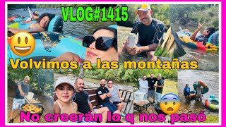VLOG1415NOS FUIMOS A LAS MONTAÑAS    ⛰️OTRAVEZ🙌NOS PERDIMOS EN EL RÍO😨PERO NOS DIVERTIMOS MUCHO😜
