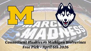 March Madness Free Pick | Connecticut vs Michigan Prediction