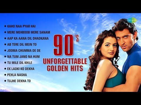 90s Unforgettable Golden Hits | Kaho Naa Pyar Hai | Tu Mile Dil Khile | Pehla Nasha | Tujhe Dekha To