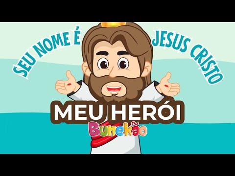 Bunekão de Jesus - Meu Herói