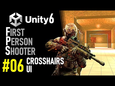 HOW TO MAKE AN FPS IN UNITY 6 - GAME TUTORIAL 06 HOW TO MAKE CROSSHAIRS IN UNITY