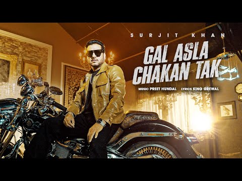 Gal Asla Chakan Tak | Surjit Khan | (Trending Video)| King Grewal | Headliner Records