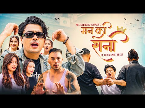 Neetesh Jung Kunwar - Mann Ki Rani Feat. Sabin Beest [Official Music Video]