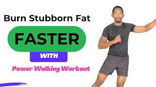 BURN STUBBORN FAT FAST With This POWER WALKING Workout