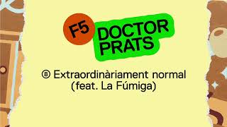 DOCTOR PRATS x LA FÚMIGA - EXTRAORDINÀRIAMENT NORMAL (Vídeo Lyric)