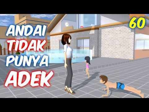 Sakura Drama Andai Aku Tidak Punya Adek Part 60 | Drama Sakura School Simulator Indonesia | SSS