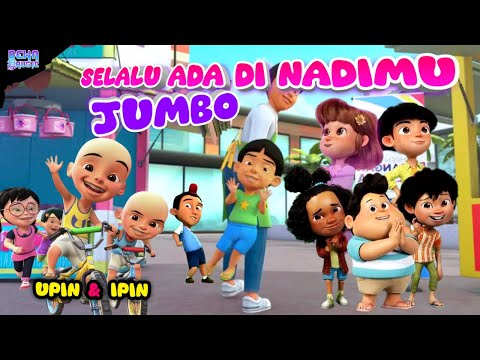 Jumbo - selalu ada di nadimu versi upin ipin