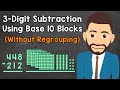 Subtracting 3-Digit Numbers with Base 10 Blocks
