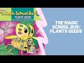 Exploring Plant Growth with The Magic School Bus