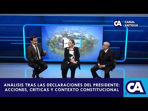 Tema: “Análisis tras las declaraciones del Presidente: acciones, críticas y contexto Constitucional"