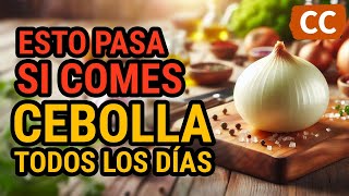 ESTO PASA SI COMES CEBOLLA TODOS LOS DÍAS | Ciencia de la Comida