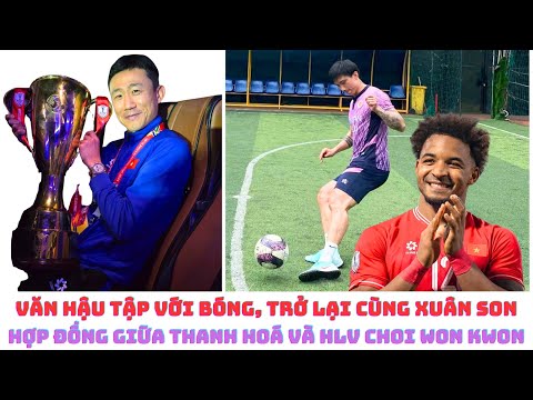 Văn Hậu trở lại cùng Xuân Son - Đông Á Thanh Hoá cam kết với HLV Choi Won Kwon