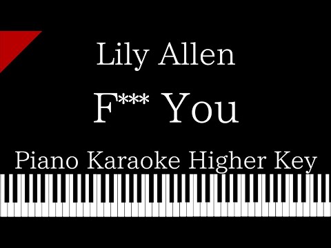 【Piano Karaoke Instrumental】F***  You / Lily Allen【Higher Key】