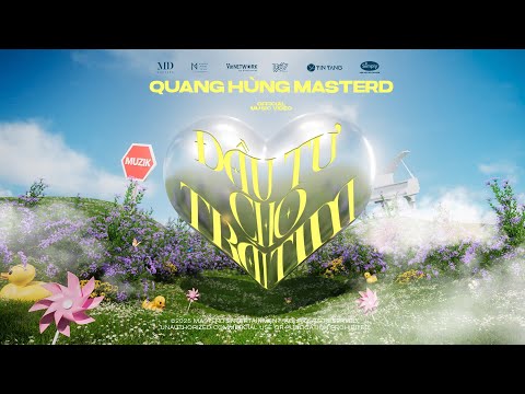 Quang Hùng MasterD - 'Đầu Tư Cho Trái Tim' - Official Music Video