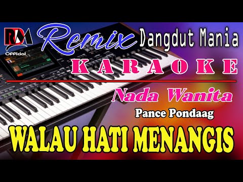 Walau Hati Menangis - Karaoke (Nada Wanita) Pance Pondaag Dj Mix Dut Orgen Tunggal