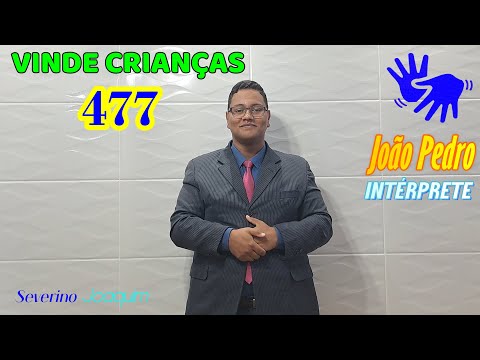 HINO 477 EM LIBRAS - Vinde Crianças - (HINÁRIO 5 CCB) @severinojoaquimdasilva-oficial ​