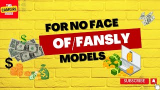 How to be a Successful Camgirl/Onlyfans/Fansly Creator even for No Face Creators.