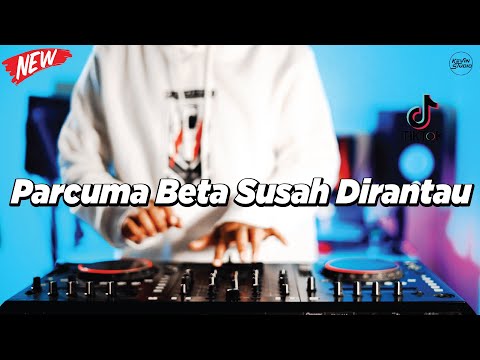 DJ PARCUMA BETA SUSAH DIRANTAU - REMIX NOSTALGIA VIRAL FULLBASS TERBARU 2025 DJ KEVIN