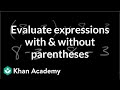 Evaluating Expressions: The Impact of Parentheses