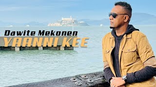 Dawite Mekonen YAANNI KEE Oromo Music Video