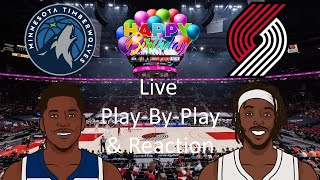 Timberwolves vs. Trailblazers (Birthday Edition) Live Play-By-Play & Reaction