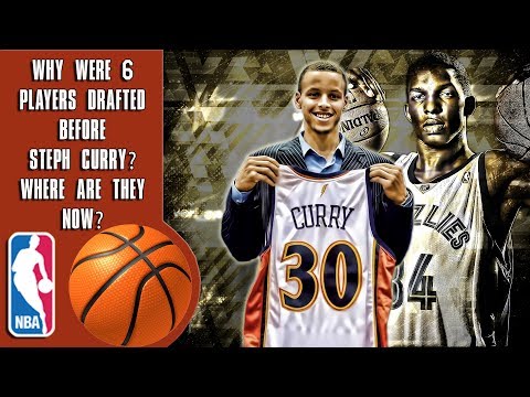 Why Were 6 Players Drafted Before Steph Curry? Where Are They Now?