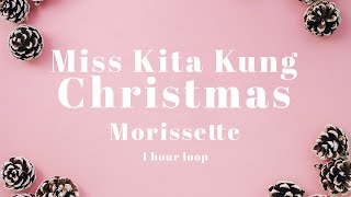 Miss Kita kung Christmas - Morissette (1 Hour Loop)