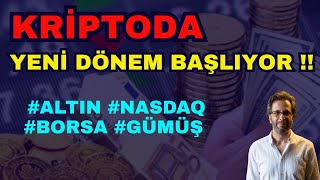 KRİPTODA YENİ DÖNEM BAŞLIYOR !! #ALTIN #NASDAQ #BORSA #GÜMÜŞ