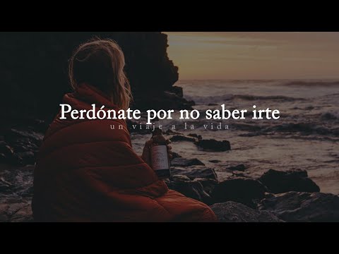 Perdónate por callar, por no saber irte.