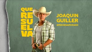 Joaquin Guiller - Que Resuelva (Video Oficial)