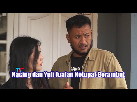 Nacing dan Yuli Jualan Ketupat Berambut