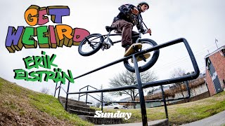 ERIK ELSTRAN - GET WEEIRD | Sunday Bikes