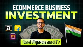 How Much Investment is Required to Start Ecommerce Business in India 💸 Amazon, Flipkart & Meesho