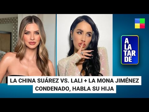 La China Suárez vs. Lali + Hija de la Mona Jiménez #ALaTarde | Programa completo (16/06/25)
