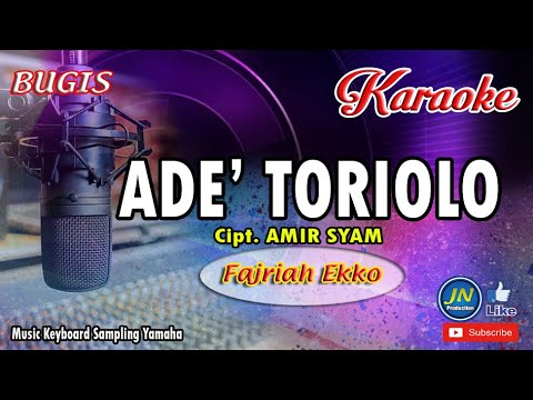 Ade Toriolo_Bugis Karaoke Tanpa Vocal Lirik  By Fajriah Ekko