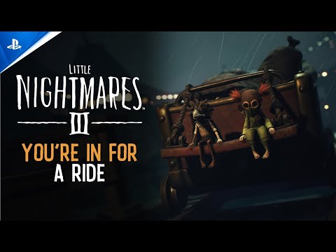 Little Nightmares III الكوابيس الصغيرة | "جاهز للرحلة " عرض الطلب المسبق | PS5 & PS4 العاب