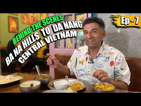 Ep 7 - BTS-  Ba Na Hills to Da Nang, Central Vietnam | Behind The Scenes