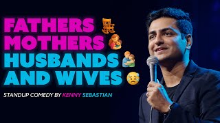 Fathers, Mothers, Husbands & Wives - Kenny Sebastian | Stand Up Comedy
