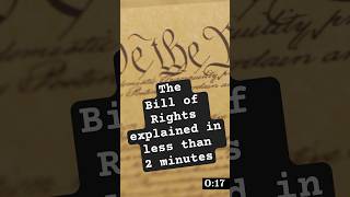 The Bill of Rights in Less Than Two Minutes