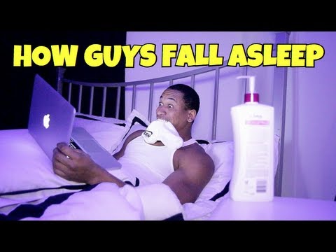 HOW GUYS FALL ASLEEP