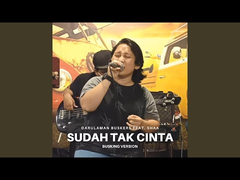 Sudah Tak Cinta (Busking Version)