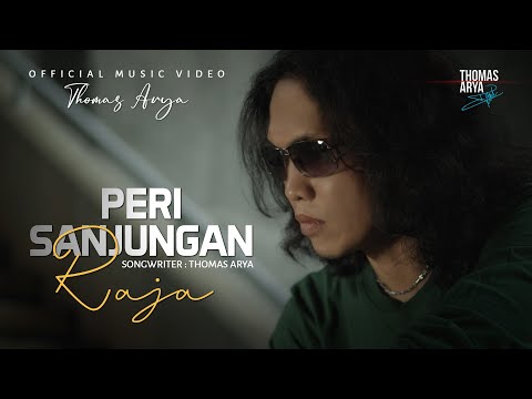 Thomas Arya - Peri Sanjungan Raja (Official Music Video)