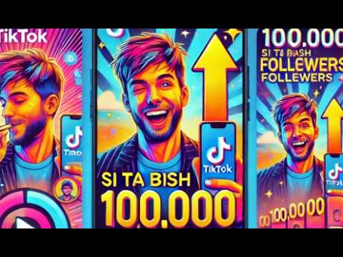 Si të bësh 100.000 followers për 3 muaj në TikTok