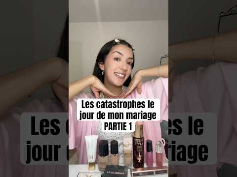 Les catastrophes qui se sont passées le jour de mon mariage 😭🫠