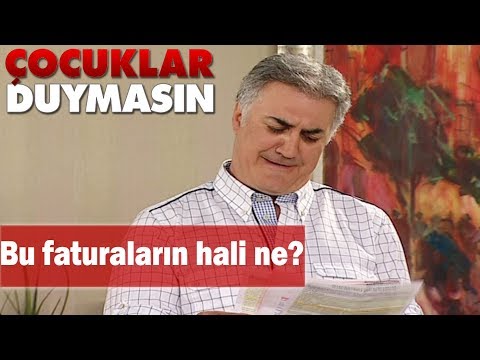 Bu faturaların hali ne? - Çocuklar Duymasın