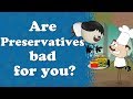 Health Effects of Food Preservatives