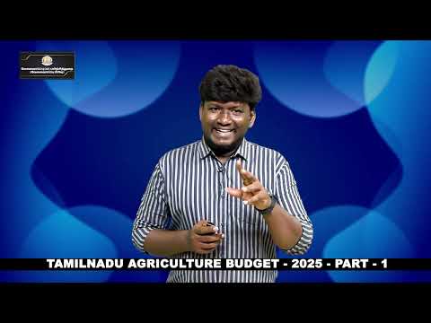 TN- Agriculture Budget 2025 - Part-1